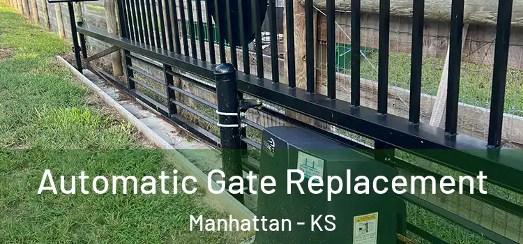 Automatic Gate Replacement Manhattan - KS