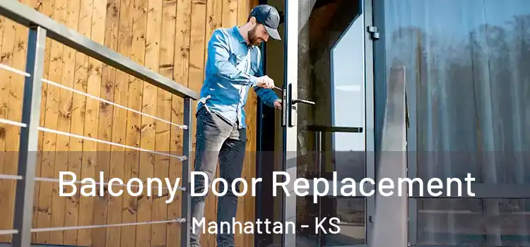  Balcony Door Replacement Manhattan - KS
