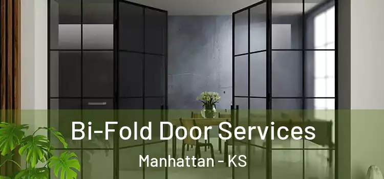 Bi-Fold Door Services Manhattan - KS