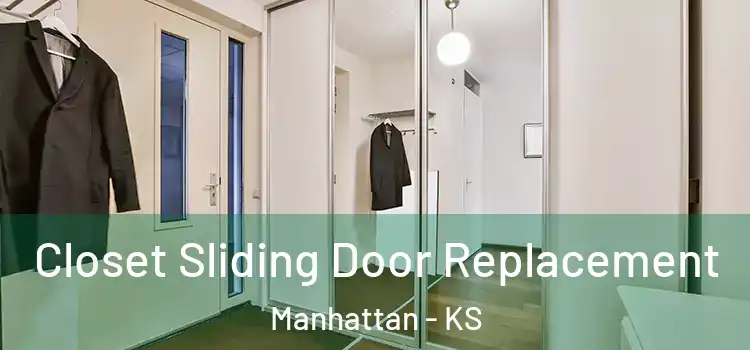 Closet Sliding Door Replacement Manhattan - KS