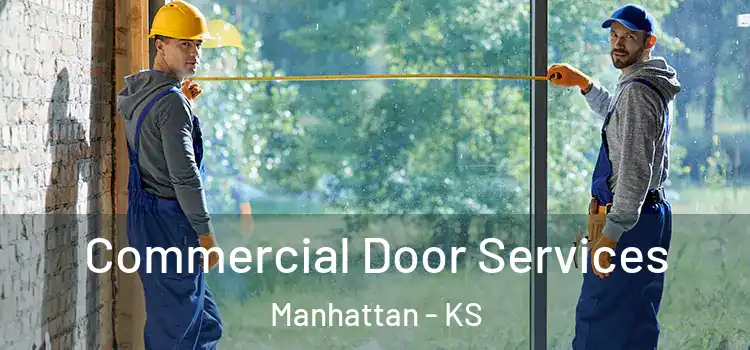 Commercial Door Services Manhattan - KS