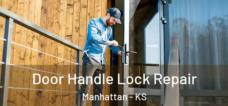 Door Handle Lock Repair Manhattan - KS
