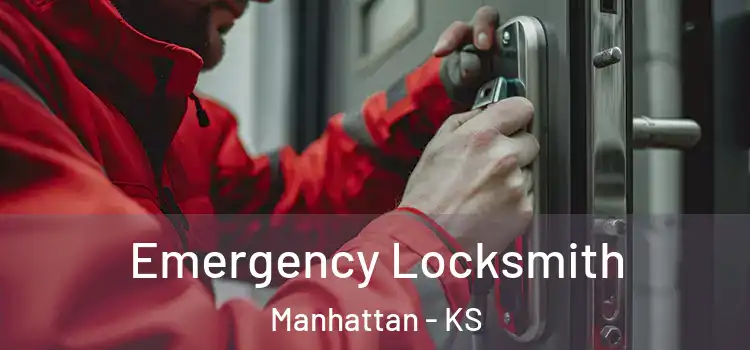 Emergency Locksmith Manhattan - KS
