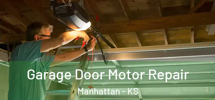  Garage Door Motor Repair Manhattan - KS