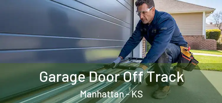  Garage Door Off Track Manhattan - KS