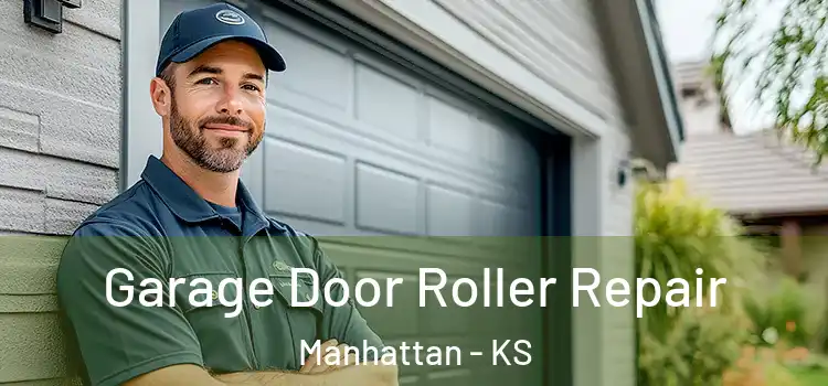  Garage Door Roller Repair Manhattan - KS