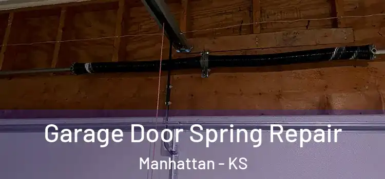  Garage Door Spring Repair Manhattan - KS