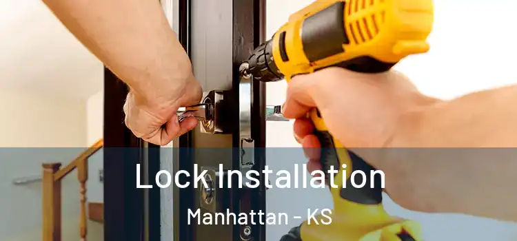 Lock Installation Manhattan - KS