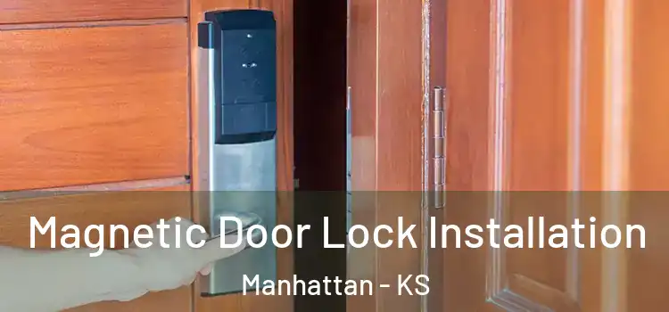  Magnetic Door Lock Installation Manhattan - KS