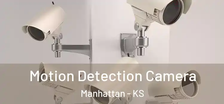  Motion Detection Camera Manhattan - KS