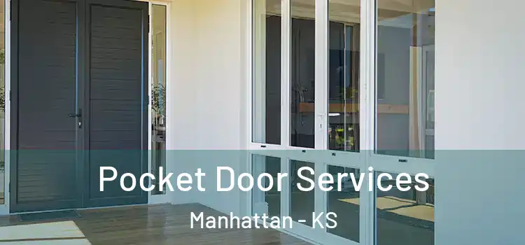  Pocket Door Services Manhattan - KS