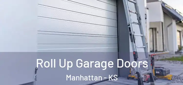  Roll Up Garage Doors Manhattan - KS