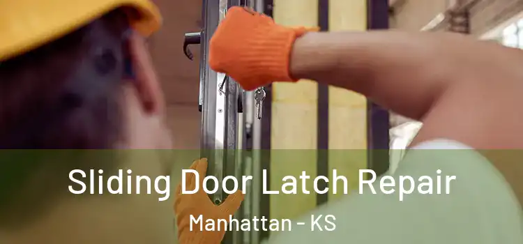 Sliding Door Latch Repair Manhattan - KS