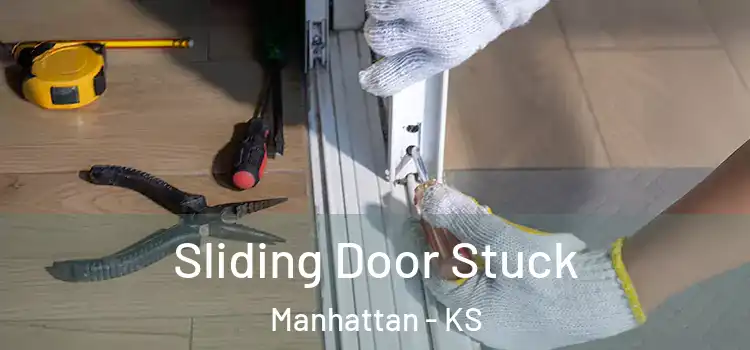 Sliding Door Stuck Manhattan - KS