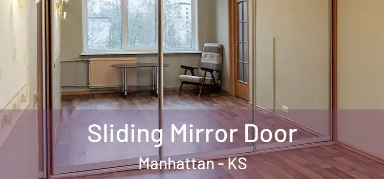  Sliding Mirror Door Manhattan - KS