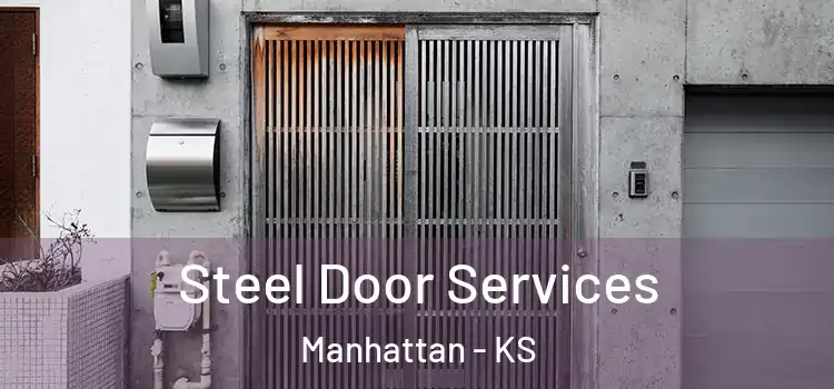 Steel Door Services Manhattan - KS